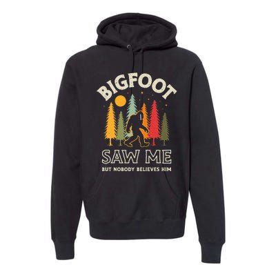 Bigfoot Saw Me But Nobody Believes Him Funny Sasquatch Retro Premium Hoodie