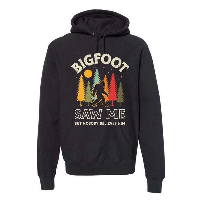 Bigfoot Saw Me But Nobody Believes Him Funny Sasquatch Retro Premium Hoodie