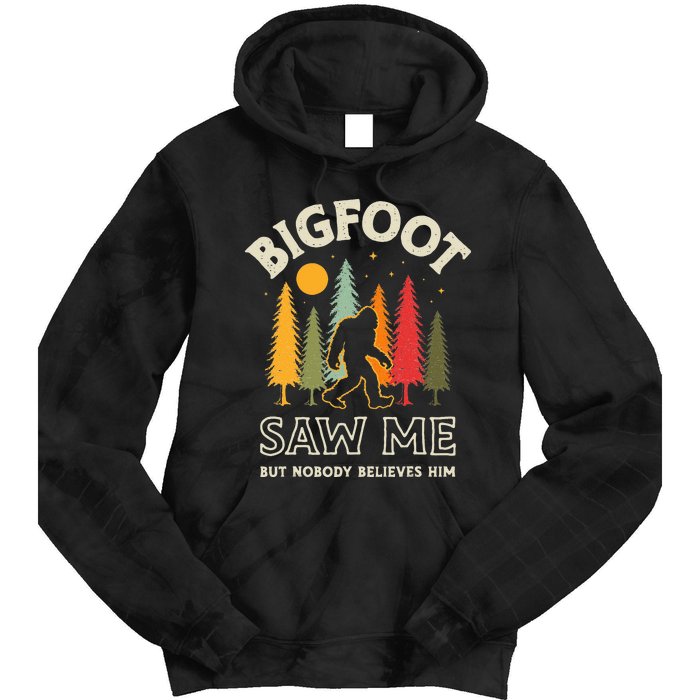 Bigfoot Saw Me But Nobody Believes Him Funny Sasquatch Retro Tie Dye Hoodie