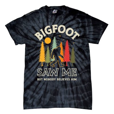 Bigfoot Saw Me But Nobody Believes Him Funny Sasquatch Retro Tie-Dye T-Shirt