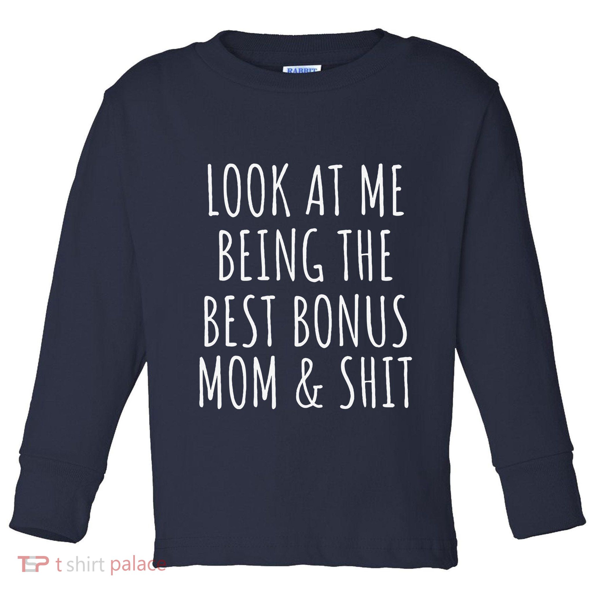 Bonus Step Mom Mothers Day From Stepdaughter Stepson Stepmom Toddler Long Sleeve Shirt