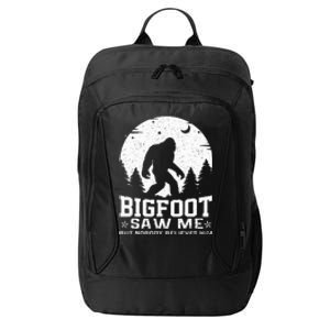 Bigfoot Saw Me But Nobody Believes Him Funny Sasquatch Yeti City Backpack