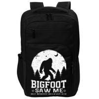 Bigfoot Saw Me But Nobody Believes Him Funny Sasquatch Yeti Impact Tech Backpack