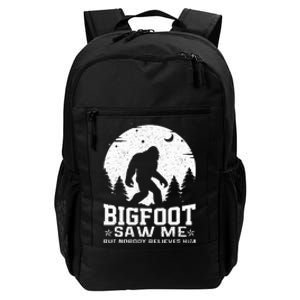 Bigfoot Saw Me But Nobody Believes Him Funny Sasquatch Yeti Daily Commute Backpack