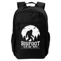 Bigfoot Saw Me But Nobody Believes Him Funny Sasquatch Yeti Daily Commute Backpack