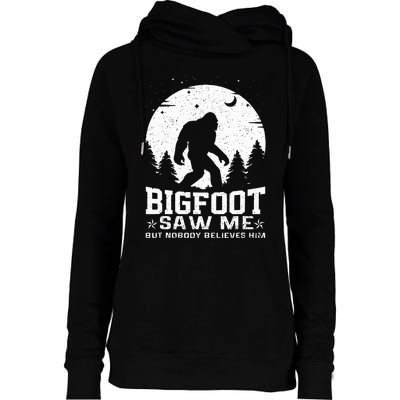 Bigfoot Saw Me But Nobody Believes Him Funny Sasquatch Yeti Womens Funnel Neck Pullover Hood