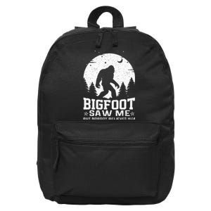 Bigfoot Saw Me But Nobody Believes Him Funny Sasquatch Yeti 16 in Basic Backpack