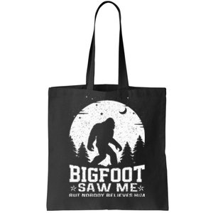 Bigfoot Saw Me But Nobody Believes Him Funny Sasquatch Yeti Tote Bag