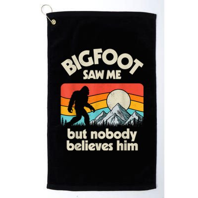 Bigfoot Saw Me But Nobody Believes Him Funny Sasquatch Platinum Collection Golf Towel