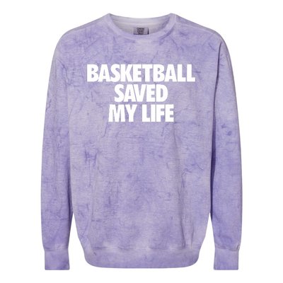 Basketball Saved My Life Colorblast Crewneck Sweatshirt