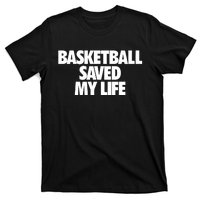 Basketball Saved My Life T-Shirt