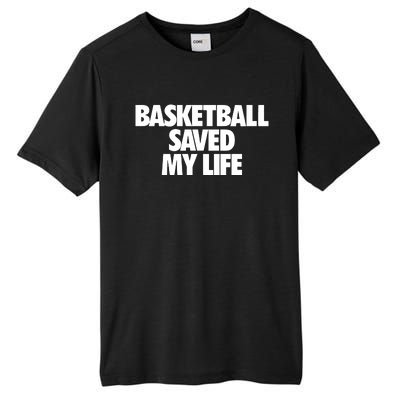 Basketball Saved My Life Tall Fusion ChromaSoft Performance T-Shirt