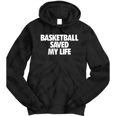 Basketball Saved My Life Tie Dye Hoodie