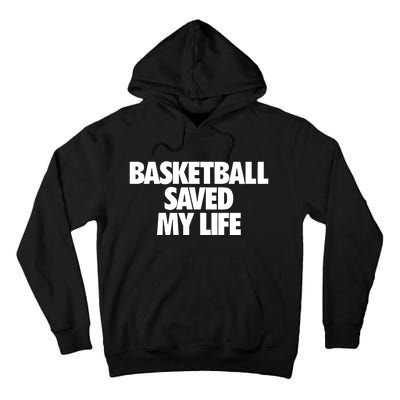 Basketball Saved My Life Tall Hoodie