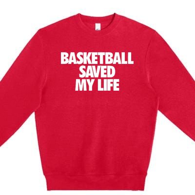 Basketball Saved My Life Premium Crewneck Sweatshirt