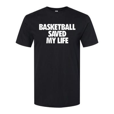 Basketball Saved My Life Softstyle® CVC T-Shirt