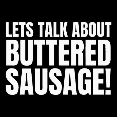 Buttery Sausages Memes Gifts & Funny Buttered Sausage T-Shirt