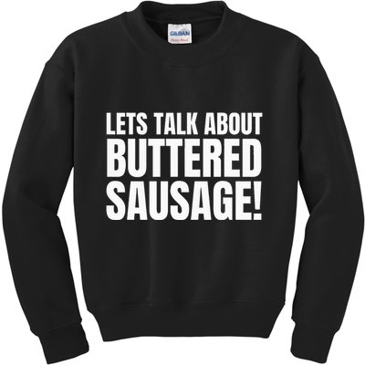 Buttery Sausages Memes Gifts & Funny Buttered Sausage Kids Sweatshirt