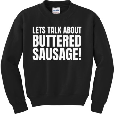 Buttery Sausages Memes Gifts & Funny Buttered Sausage Kids Sweatshirt