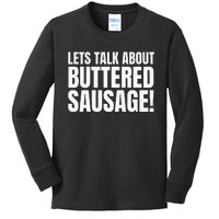 Buttery Sausages Memes Gifts & Funny Buttered Sausage Kids Long Sleeve Shirt