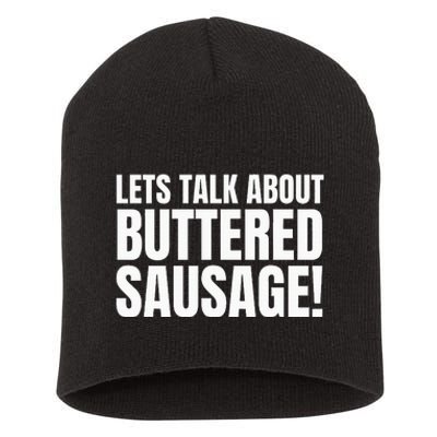 Buttery Sausages Memes Gifts & Funny Buttered Sausage Short Acrylic Beanie