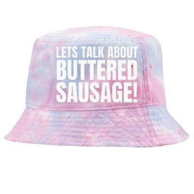 Buttery Sausages Memes Gifts & Funny Buttered Sausage Tie-Dyed Bucket Hat