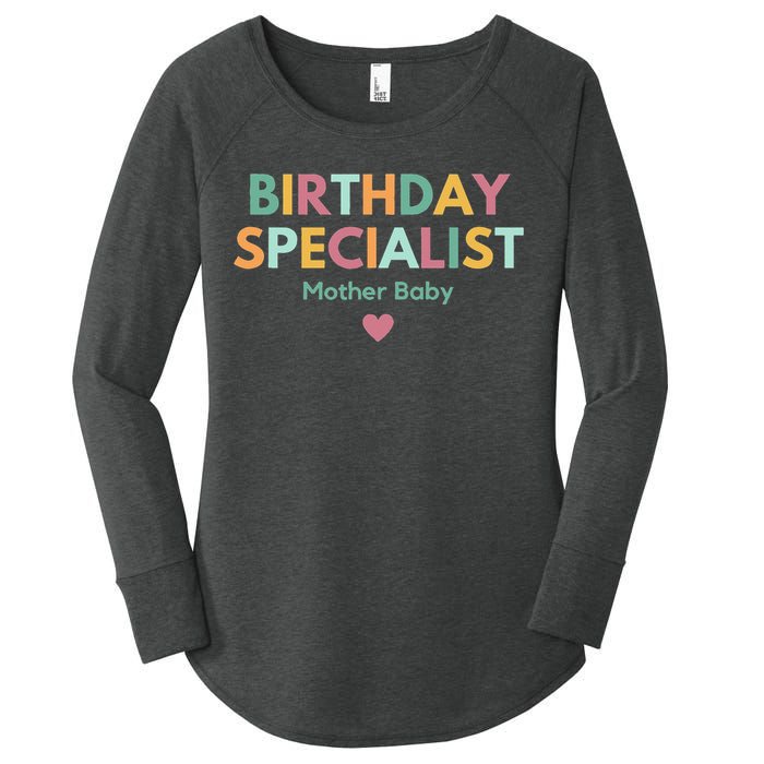 Birthday Specialist Mother Baby Nurse Women's Perfect Tri Tunic Long Sleeve Shirt