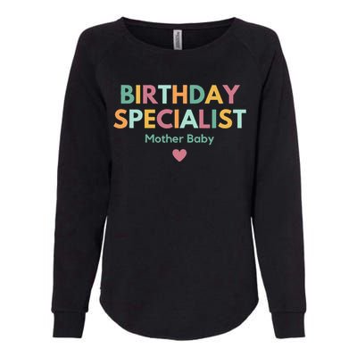 Birthday Specialist Mother Baby Nurse Womens California Wash Sweatshirt