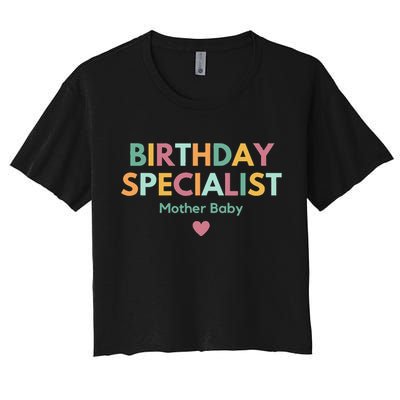 Birthday Specialist Mother Baby Nurse Women's Crop Top Tee