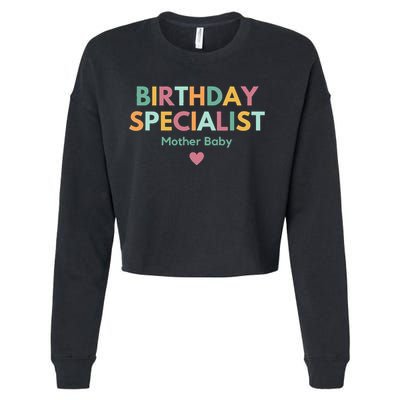 Birthday Specialist Mother Baby Nurse Cropped Pullover Crew