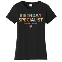 Birthday Specialist Mother Baby Nurse Women's T-Shirt