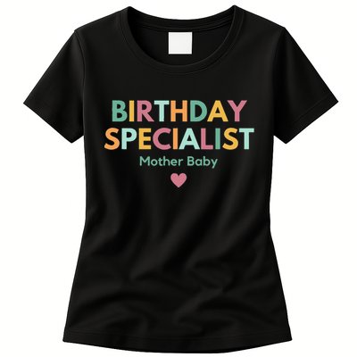 Birthday Specialist Mother Baby Nurse Women's T-Shirt