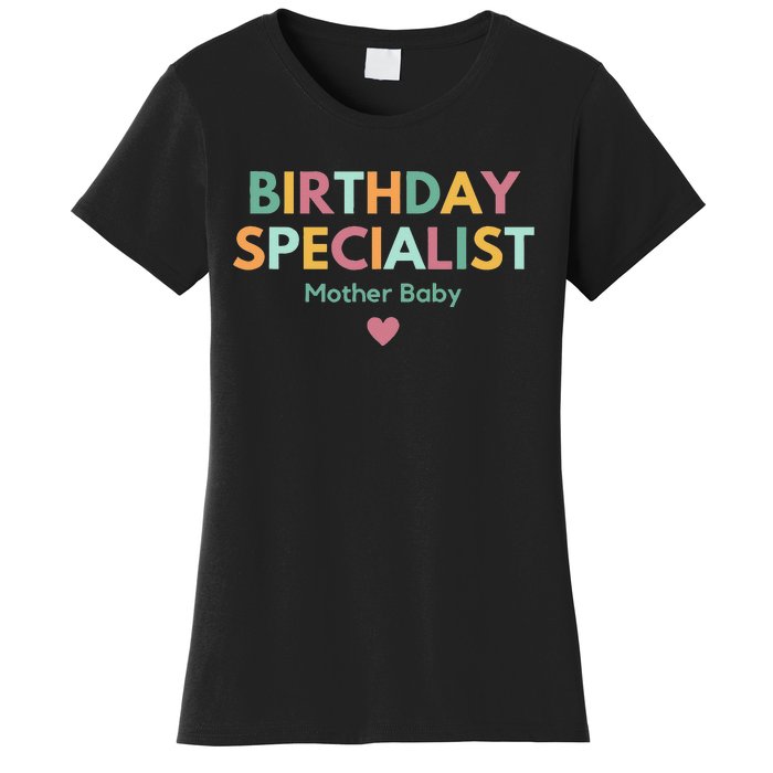 Birthday Specialist Mother Baby Nurse Women's T-Shirt