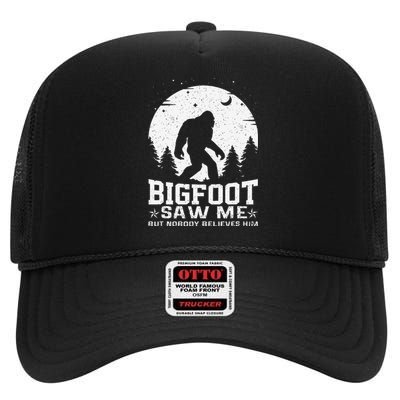 Bigfoot Saw Me But Nobody Believes Him Funny Sasquatch Yeti Gift High Crown Mesh Back Trucker Hat