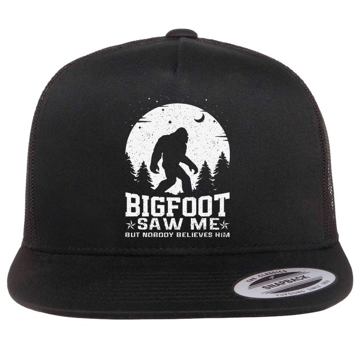 Bigfoot Saw Me But Nobody Believes Him Funny Sasquatch Yeti Gift Flat Bill Trucker Hat