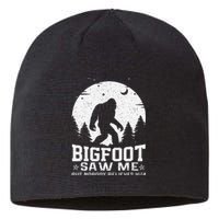 Bigfoot Saw Me But Nobody Believes Him Funny Sasquatch Yeti Gift Sustainable Beanie