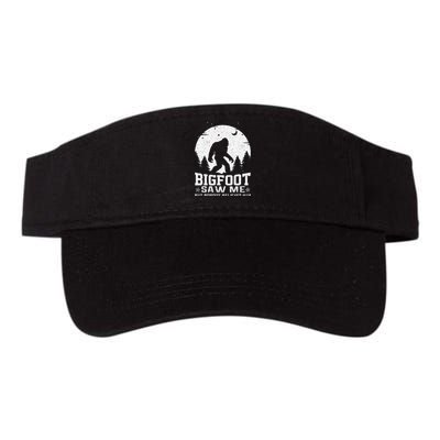 Bigfoot Saw Me But Nobody Believes Him Funny Sasquatch Yeti Gift Valucap Bio-Washed Visor