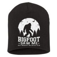 Bigfoot Saw Me But Nobody Believes Him Funny Sasquatch Yeti Gift Short Acrylic Beanie