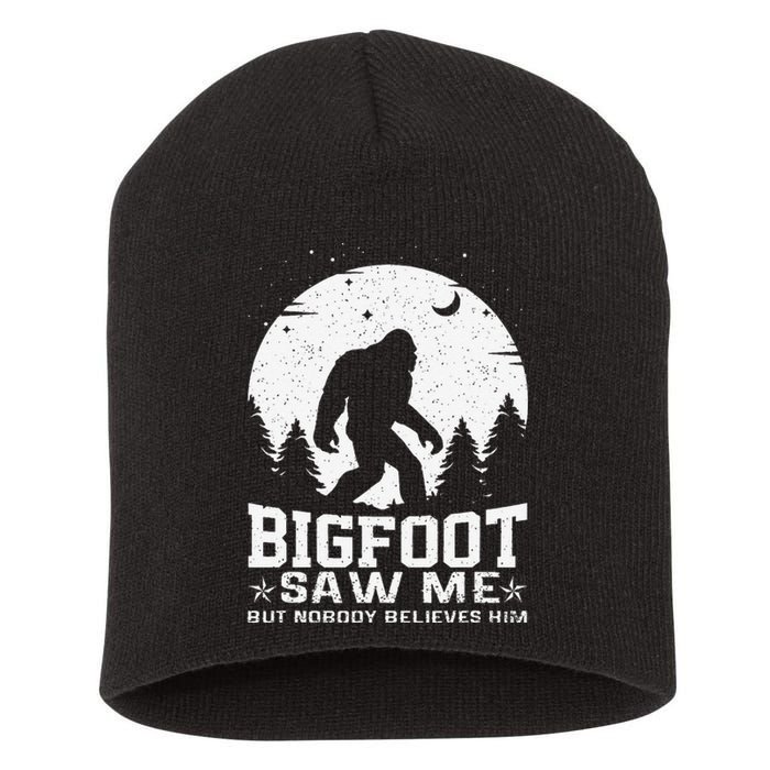 Bigfoot Saw Me But Nobody Believes Him Funny Sasquatch Yeti Gift Short Acrylic Beanie