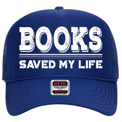 Books Saved My Life Gift World Book Day Gift High Crown Mesh Back Trucker Hat