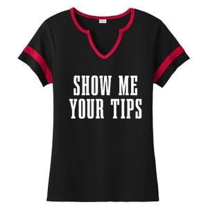 Bartender Show Me Your Tips Bartending Funny Waiter Waitress Meaningful Gift Ladies Halftime Notch Neck Tee