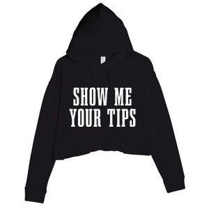 Bartender Show Me Your Tips Bartending Funny Waiter Waitress Meaningful Gift Crop Fleece Hoodie