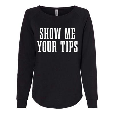 Bartender Show Me Your Tips Bartending Funny Waiter Waitress Meaningful Gift Womens California Wash Sweatshirt