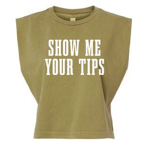 Bartender Show Me Your Tips Bartending Funny Waiter Waitress Meaningful Gift Garment-Dyed Women's Muscle Tee