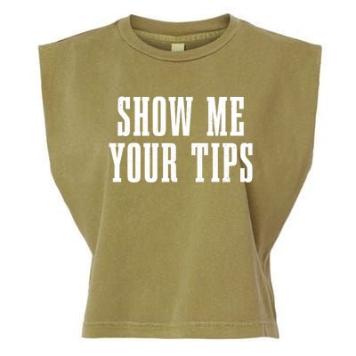 Bartender Show Me Your Tips Bartending Funny Waiter Waitress Meaningful Gift Garment-Dyed Women's Muscle Tee