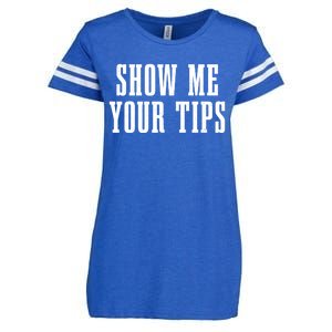 Bartender Show Me Your Tips Bartending Funny Waiter Waitress Meaningful Gift Enza Ladies Jersey Football T-Shirt