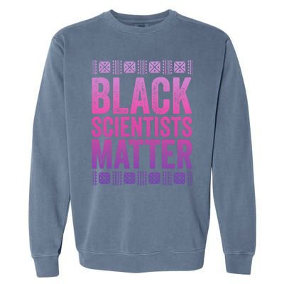 Black Scientists Matter Great Gift American Black History Gift Garment-Dyed Sweatshirt