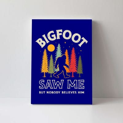 Bigfoot Saw Me But Nobody Believes Him Funny Sasquatch Retro Canvas