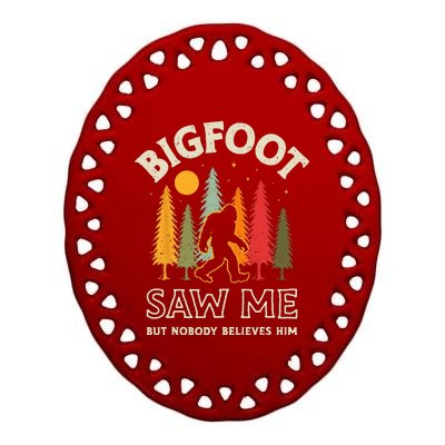 Bigfoot Saw Me But Nobody Believes Him Funny Sasquatch Retro Ceramic Oval Ornament