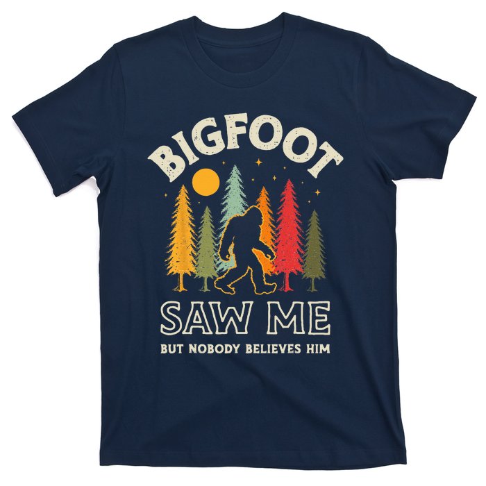 Bigfoot Saw Me But Nobody Believes Him Funny Sasquatch Retro T-Shirt